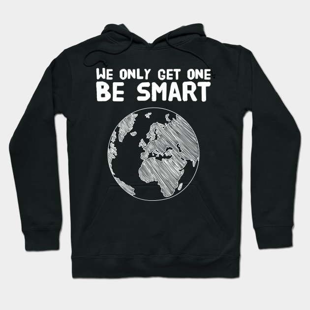 We only get one be smart Hoodie by captainmood